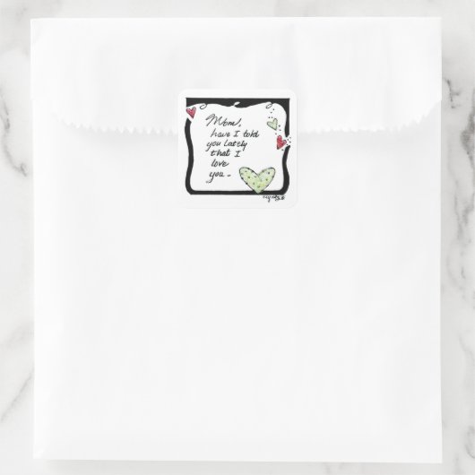 ママ私はあなたを愛していると最近言った? スクエアシール (バッグ)