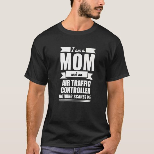 ママ航空交通管制官なし私を怖がらせるmothe tシャツ (正面)