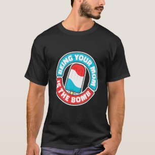 ママ誇りを持った引用文ポプシクルあなたのママはボー Tシャツ