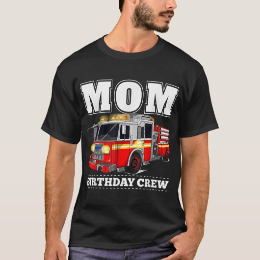 ママ誕生日クルー火災トラック消防士 Tシャツ (正面)