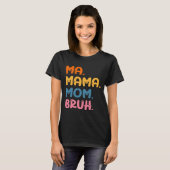 ママ ママ お母さん ブラザー お母さん マママ 母の日 ユーモア Tシャツ (正面フル)