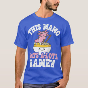 マモおもしろいラーメンアクソロテルプンこのマモ食べアロトル Tシャツ