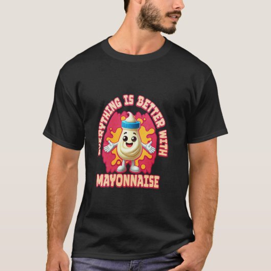 マヨネーズがあればすべてうまくいく Tシャツ (正面)