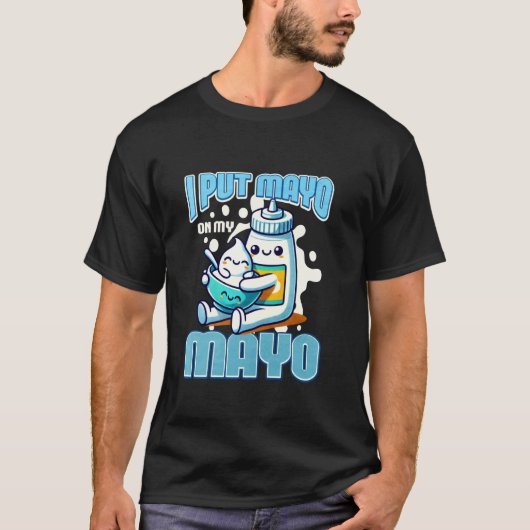 マヨネーズにマヨネーズをかけてみた Tシャツ (正面)