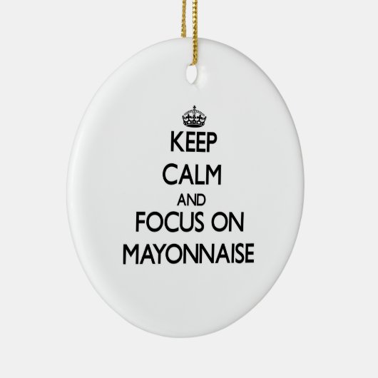 マヨネーズの平静そして焦点を保って下さい セラミックオーナメント (右)