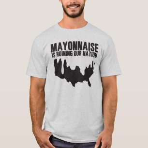 マヨネーズは私達の国家を台無しにしています Tシャツ