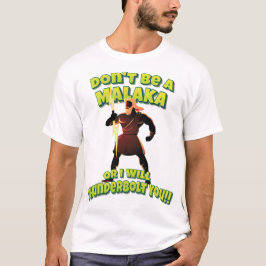 マラカにならないで私が雷を落とすよ!! Tシャツ