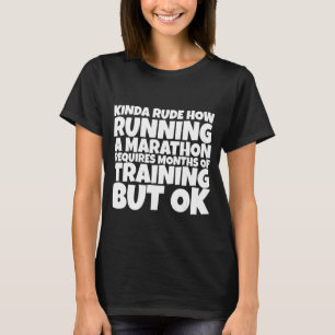 マラソンにランニング何ヶ月もトラが必要か失礼 Tシャツ