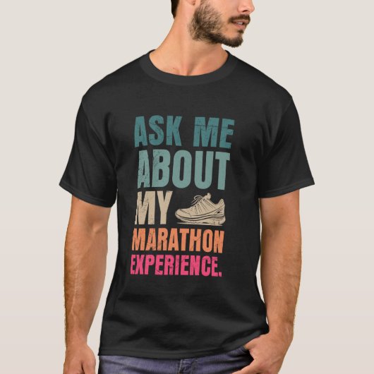 マラソン経験について聞いてください 面白いランナー Tシャツ (正面)