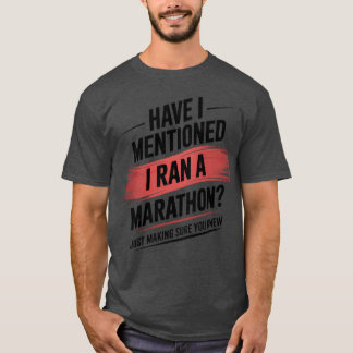 マラソン走ったって言ったっけ おもしろTシャツ Tシャツ