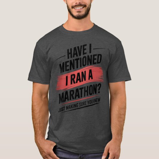 マラソン走ったって言ったっけ おもしろTシャツ Tシャツ (正面)