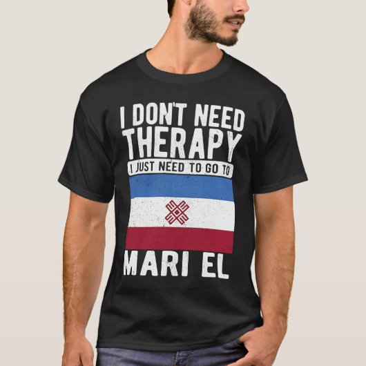 マリエルに行く必要のあるセラピーは必要ない Tシャツ (正面)