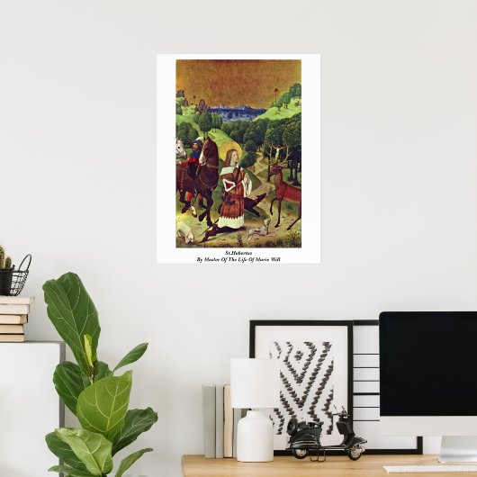 マリー・ウィルの生涯のマスターによる聖ハベルトゥス ポスター (ホームオフィス)
