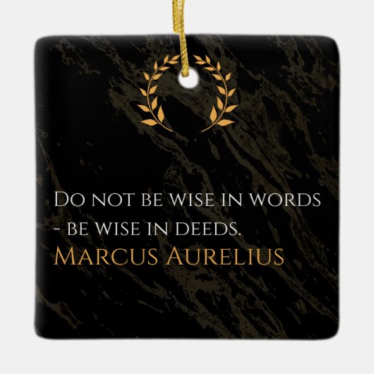 マルクス・アウレリウスの知恵:より大き話な行動 セラミックオーナメント (正面)