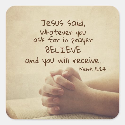 マルコ11:24頼何に対しても祈りの言葉信じで スクエアシール (正面)