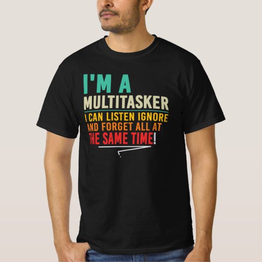 マルチタスクが得意!聞くフリ 忘れるフリ Tシャツ (正面)