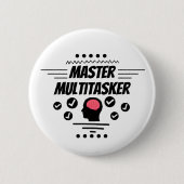 マルチタスクの達人 楽しいステートメント 缶バッジ (正面)