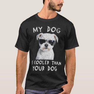 マルチーズはクール君の犬よりおもしろい Tシャツ