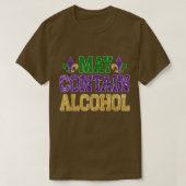 マルディグラスビールの飲み物にはアルコールのマルディが含まれている可能性がある Tシャツ (デザイン正面)