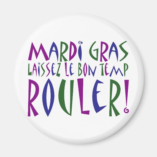 マルディグラス – ライセズ・ル・ボンTemp Rouler! マグネット (正面)