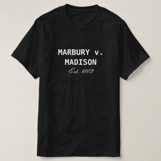 マルバリーV.マディソン・エスト。1803年司法審査 Tシャツ (デザイン正面)
