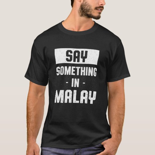 マレー語で何か言ってみて マレーシア ユーモア マレーシア Tシャツ (正面)