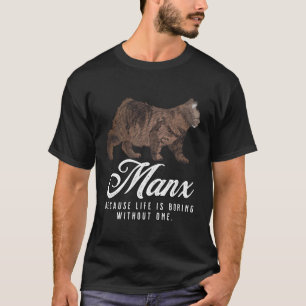 マンクス母の人生は一つの贈り物なしで退屈だ Tシャツ