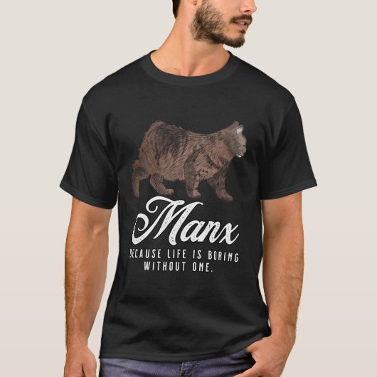 マンクス母の人生は一つの贈り物なしで退屈だ Tシャツ (正面)