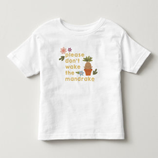 マンドレイクを起こさないでください トドラーTシャツ