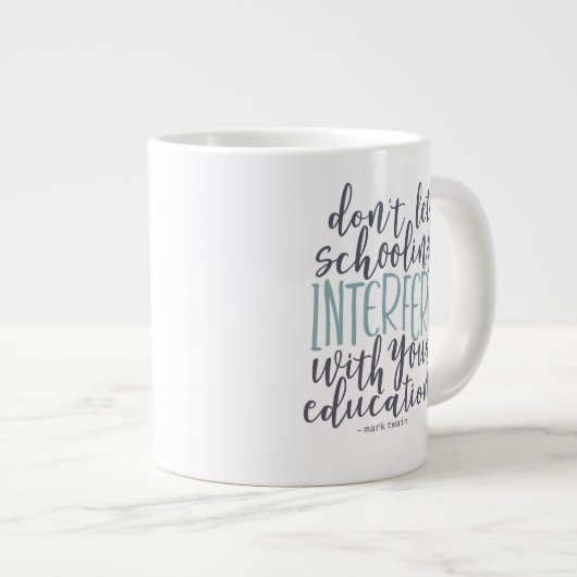マークトウェイン引用文ホームスクーラーズアンスクール ジャンボコーヒーマグカップ (正面右)
