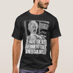 マーク・トウェイン引用文我々は政府最高のの金を持っている Tシャツ