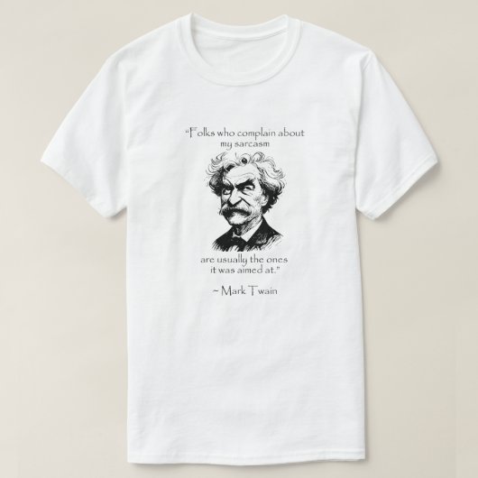 マーク・トウェイン - サーカズム - 現代の誤った引用 Tシャツ (デザイン正面)