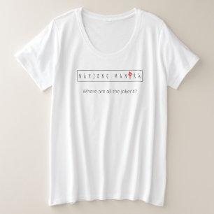 マージャン·マントラ「ジョーカーはどこ？」 T プラスサイズTシャツ