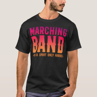 マーチングバンドはスポーツのようなもの、ただしよりハードな 学校 Tシャツ