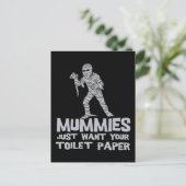 ミイラはちょうどあなたのトイレットペーパーのおもしろいなTシャツがほしいと思います ポストカード (スタンド正面)