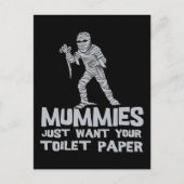 ミイラはちょうどあなたのトイレットペーパーのおもしろいなTシャツがほしいと思います ポストカード (正面)