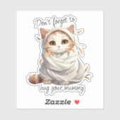 ミイラ猫 – 「ミイラ忘れを抱き締めないで」 シール (シート)