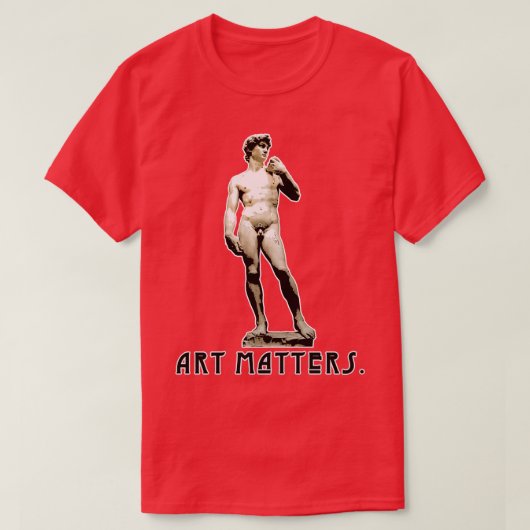 ミケランジェロのダビデ像 アートが重要 Tシャツ (デザイン正面)