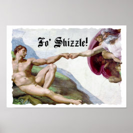 ミケランジェロの『アダムの創造』フィストバンプ Fo Shizzle ポスター