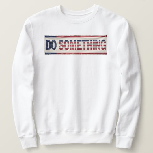 ミシェル・オバマ「何かする」男性用スウェットシャツ スウェットシャツ (デザイン正面)