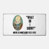 ミシェル・ド・モンテーニュ私が何を知っているか？引用文 デスクマット (正面)