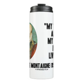 ミシェル・ド・モンテーニュ私の貿易と私の芸術は生きている タンブラー