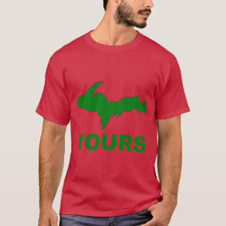 ミシガン州アッパーペニンシュラ UP Yours Tシャツ
