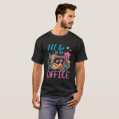 ミシンは私のオフィスにあります Tシャツ (正面フル)