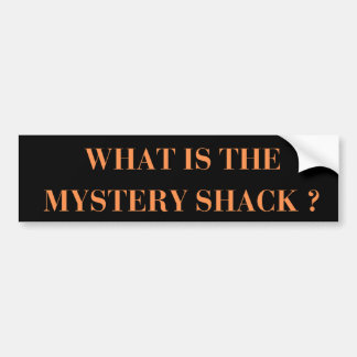ミステリーシャックって何だ？ バンパーステッカー