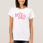 ミセス・ピンク・シック・スクリモダンプト Tシャツ<br><div class="desc">このシャツデザインは新婦に最適結婚したで、鮮やかなホットピンクのブラシスクリプトに「ミセス」を登場。</div>