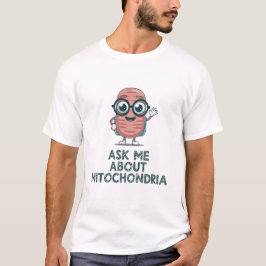 ミトコンドリアについて聞いてね – 楽しい生物教師デザイン Tシャツ