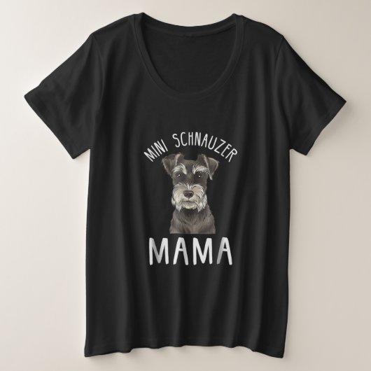 ミニシュナウザーママシャツミニシュナウザーママ プラスサイズTシャツ (デザイン正面)