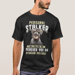 ミニシュナウザー個人ストーカーが行き着後を追く Tシャツ