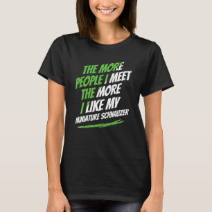 ミニチュアシュナウザーDに出会う人おもしろいが増える Tシャツ